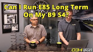 Can I run E85 Long Term On My B9 S4? | 034Motorsport FAQ