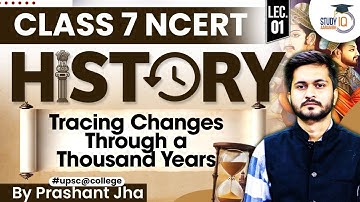 Class 7 NCERT History Chapter 1 | Tracing Changes Through a Thousand Years | UPSC CSE 2028