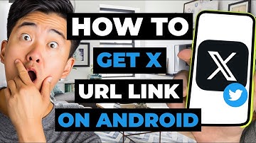 How To Get X (Twitter) Url Link On Android