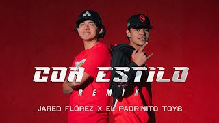 Con Estilo (Remix) - Jared Flórez, El Padrinito Toys (Video Oficial)