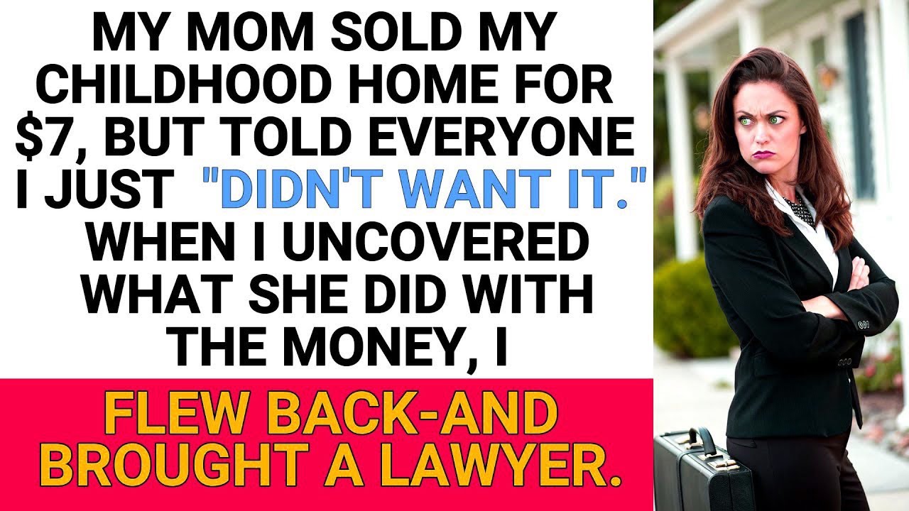 Mom Sold My Childhood Home For $7 And Lied About It - YouTube