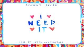 Johnny Balik - I Need It (Official Audio)