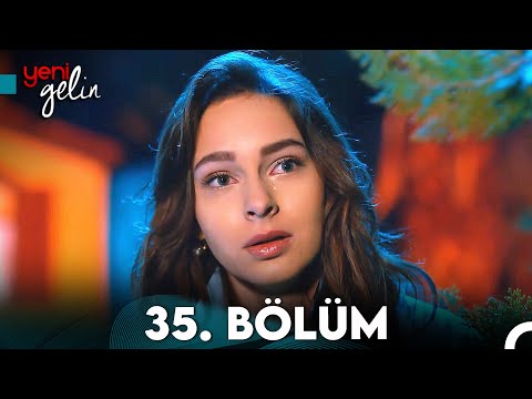 Yeni Gelin 35. Bölüm