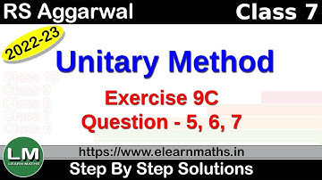 Unitary Method | Class 7 Chapter 9 Exercise 9C Question 5 - 7 | RS Aggarwal | Learn Maths