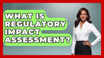 What Is Regulatory Impact Assessment? - Learn About Libertarianism