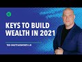 Keys to Build Wealth in 2021...