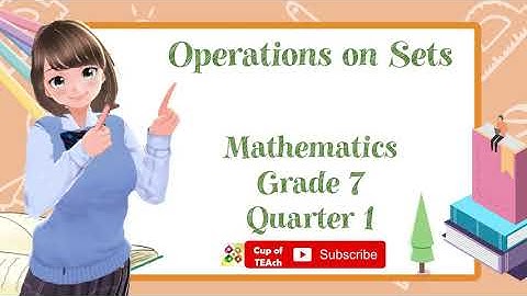 MATH 7 - Operations on Sets