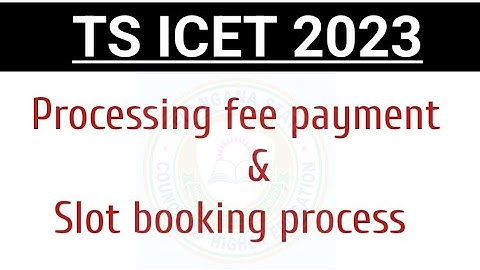 TS ICET 2023-Processing fee payment & Slot booking process||TS ICET 2023 Certificate verification.