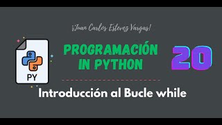 20. Curso Python || Bucles || Introducción al bucle While