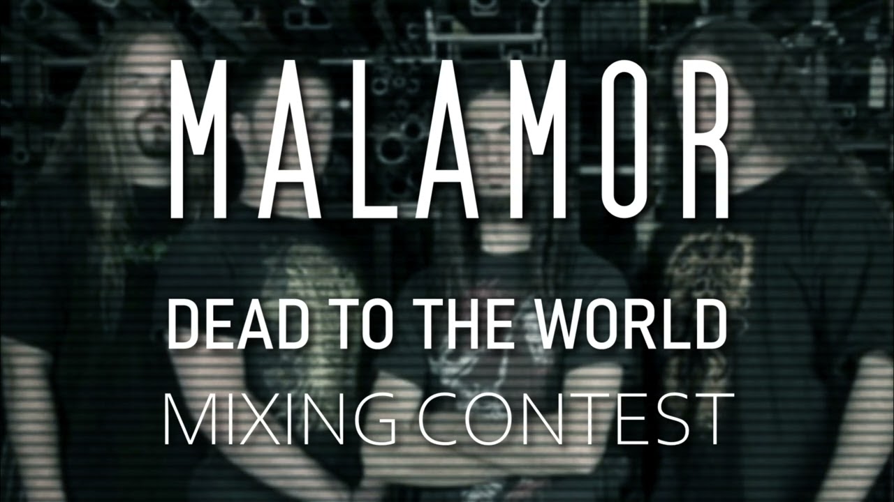 Malamor - Dead to the world (2022 Mix Contest)