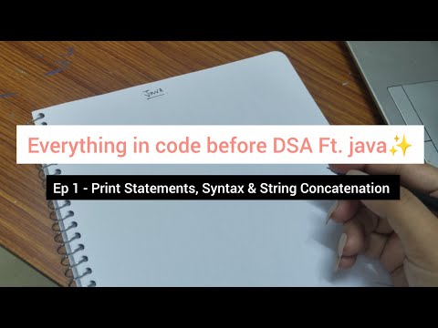 Ep 1 -  Print Statements, Syntax & String Concatenation | Everything in code before DSA Ft. java
