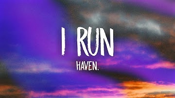 HAVEN. - I RUN (Lyrics)