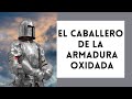 EL CABALLERO DELA ARMADURA OXIDADA ⚔ audolibro completo en español voz real