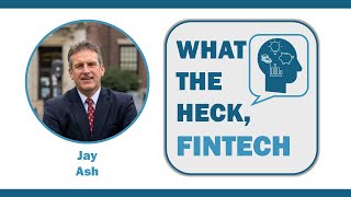 Driving Massachusetts Fintech Growth – Jay Ash on Leadership, Economics & Innovation (Part 2)