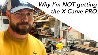 Why I love my X-Carve and WONT be getting the pro... for now.