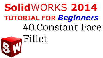 SolidWorks Tutorial For Beginners 40.Constant Face Fillet