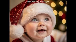 Christmas Song - Silver Bells Ring In The Night