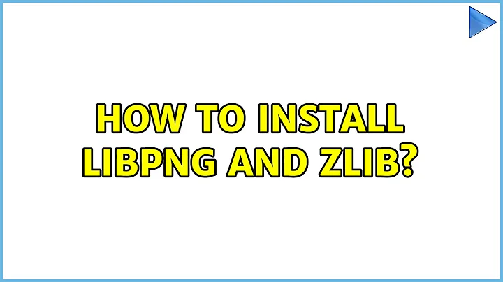 Ubuntu: How to install libpng and zlib?