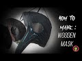 How To Make: Wooden Mask
