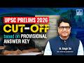 CSE Prelims 2026 Cut-Off - Scientific & Data-Based Analysis | B. Singh Sir | NEXT IAS