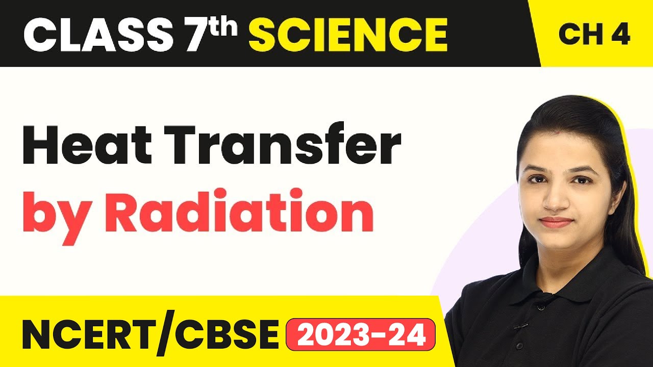 Heat Transfer By Radiation Heat Class 7 Science Chapter 4 2022 23 heat-transfer-by-radiation-heat-class-7-science-chapter-4-2022-23