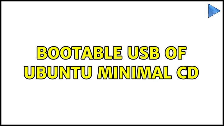 Ubuntu: Bootable USB of Ubuntu Minimal CD