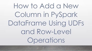 How to Add a New Column in PySpark DataFrame Using UDFs and Row-Level Operations