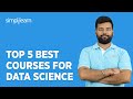  top 5 best courses for data science best courses for data science simplilearn