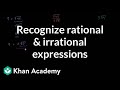 Recognizing rational and irrational expressions example | Algebra I | Khan Academy