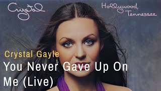 Crystal Gayle - You Never Gave Up On Me (Live)