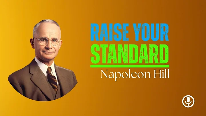 How to Raise Your Standards and Transform Your Life,Napoleon Hill Motivational Speech