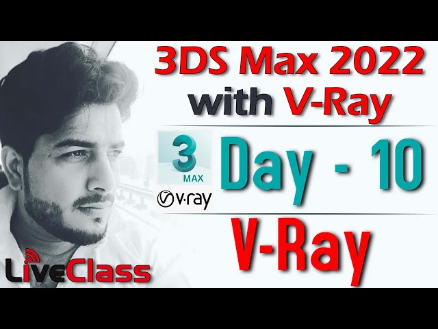 Day - 10 | V-Ray Light, Camera, Material in 3Ds Max 2022