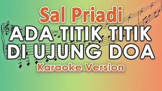 Sal Priadi - Ada Titik-Titik Di Ujung Doa (Karaoke) | regis