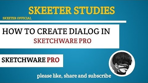 HOW TO CREATE DIALOG IN SKETCHWARE PRO