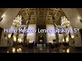 Hilton Moscow Leningradskaya 5 (Отзыв: Будни Видеографа)