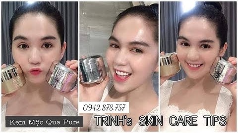 Kem Mộc Qua Pure Hàn Quốc có tốt không? Mua kem mộc qua Pure Hàn Quốc ở đâu?