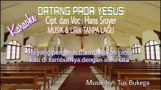 Karaoke ROHANI DATANG PADA YESUS Hans Sroyer