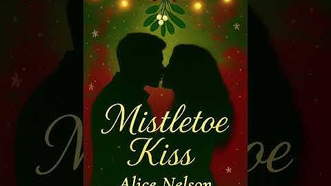 Thumbnail of Mistletoe Kiss - Alice Nelson