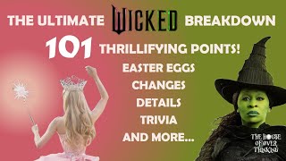 THE ULTIMATE WICKED BREAKDOWN: 101 Easter eggs, details, changes, and trivia (SPOILERS) Content