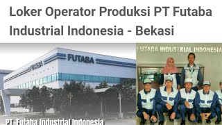 LOKER TERBARU HARI INI Operator Produksi PT Futaba Industrial Indonesia - BEKASI LOWONGAN JUNI 2022