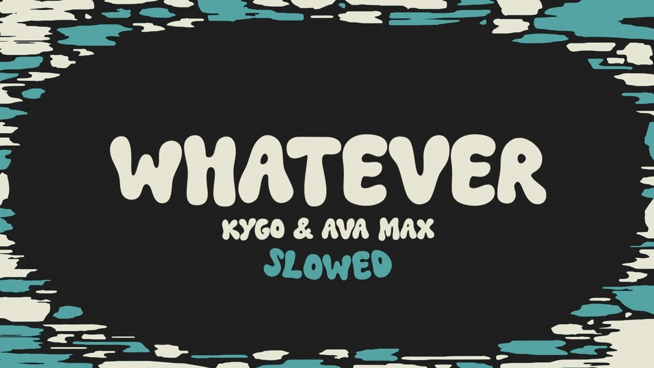 Kygo & Ava Max - Whatever (slowed + reverb + lyrics)