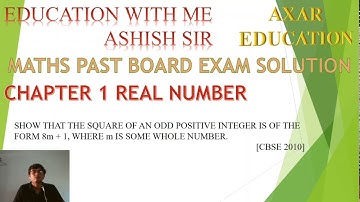 SHOW THAT THE SQUARE OF AN ODD POSITIVE INTEGER IS OF THE FORM 8m plus 1 WHERE m IS SOME WHOLE NUMBE