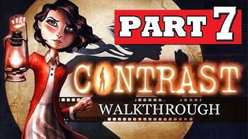 CONTRAST Gameplay Walkthrough Part 7 [HD] Lets Play Playthrough PS4 XBOX 360 PC