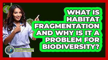 What Is Habitat Fragmentation And Why Is It A Problem For Biodiversity? - Earth Science Answers
