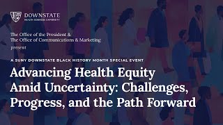 BHM 2025 | Advancing Health Equity Amid Uncertainty: Challenges, Progress, and the Path Forward