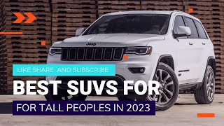 The 8 SUVs that make tall people feel right at home! 