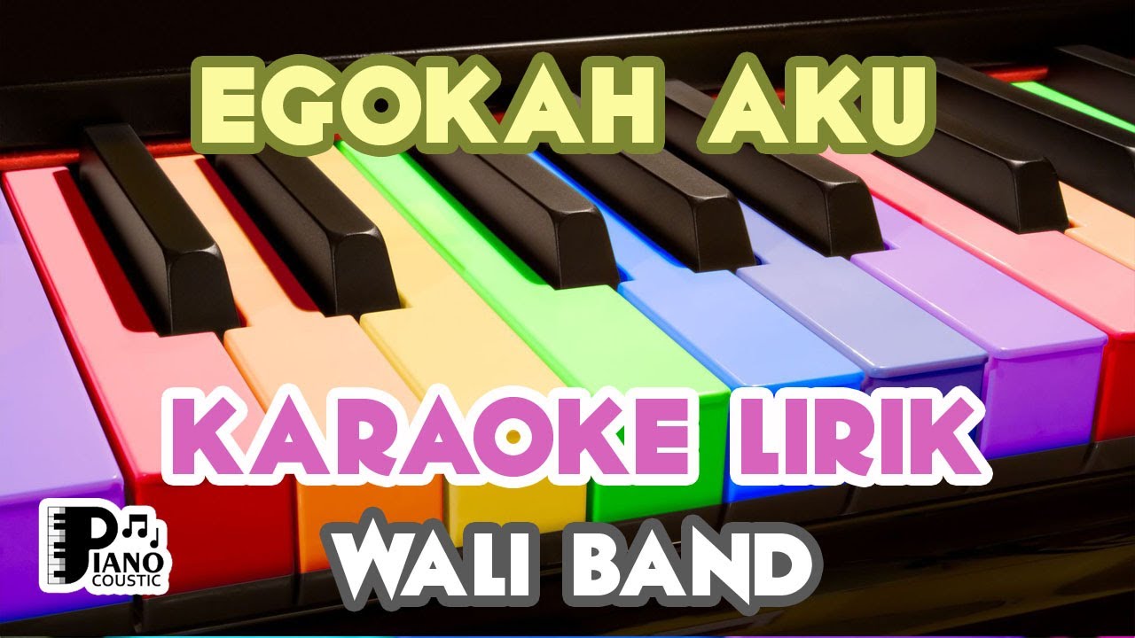 "EGOKAH AKU" [WALI BAND[ KARAOKE KEYBOARD ORGAN TUNGGAL LIRIK - YouTube