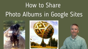 How to Share Photo Albums in Google Sites