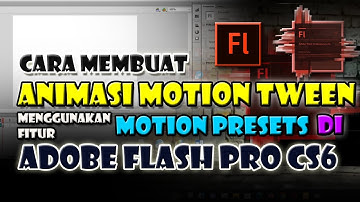 Cara Membuat Animasi Motion Tween Menggunakan Fitur Motion Presets di Adobe Flash Pro CS6