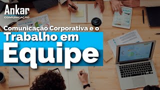 Comunicação Corporativa E O Trabalho Em Equipe